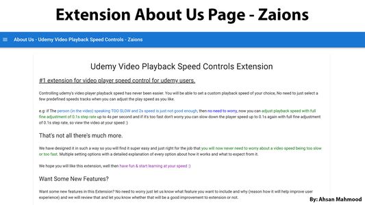 Free Easy-to-use extension to get full access to video playback speed on udemy.com. using this extension you will be able to adjust your udemy course video player speed from 01.s - 4s with fine-tune adjustment of 0.1s step rate. In short start learning at your speed :) - Zaions.com