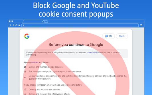 Google cookie consent popup titled "Before you continue" being blocked by the extension Google & YouTube Cookie Consent Popup Blocker