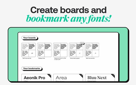 Create boards and bookmark any fonts!