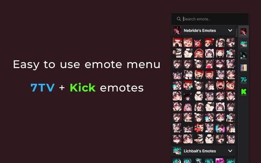 Easy to use emote menu.
7TV + Kick emotes.