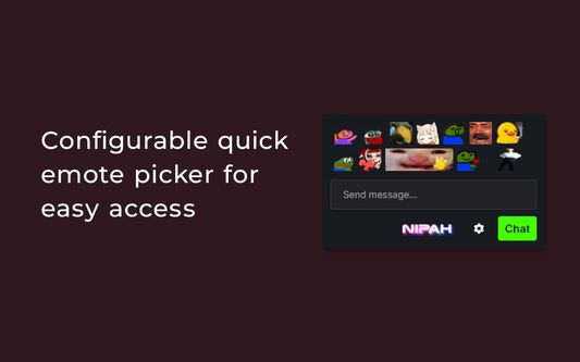Configurable quick emote picker for easy access.