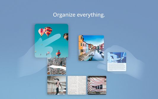 Organize everything.