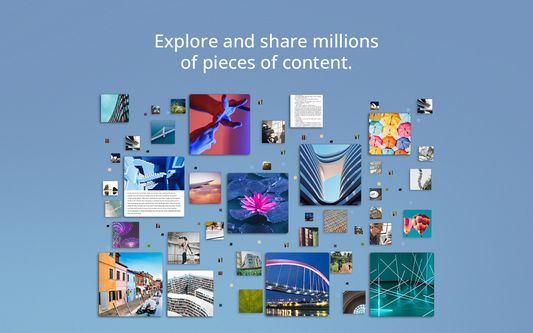 Explore and share millions of pieces of content.