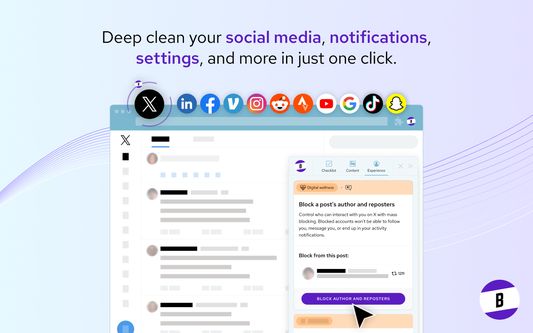 Deep clean your social media, notifications, settings, and more in just one click.