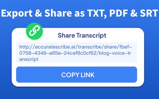 Quickly share transcripts via secure link or export to file — ideal for collaboration, review, and publishing.
