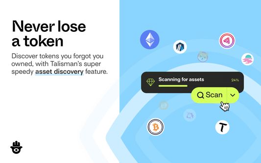 Never lose a token
Discover tokens you forgot you owned, with Talisman's super speedy asset discovery feature.